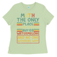 Matcha Math The Only Place Where People Buy 69 Watermelons Ladies Tee - Bettercallsaul