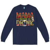 Navy Mama needs a drink mother's day Long Sleeve Tee - HowdyJamesFarm