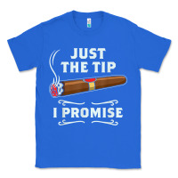 True Royal Just The Tip Cigar Smoker Gift Funny Cigar Smoking Classic Tee - trangStudio