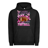 In October We Wear Pink And Watch Football Urban Hoodie | Teevron