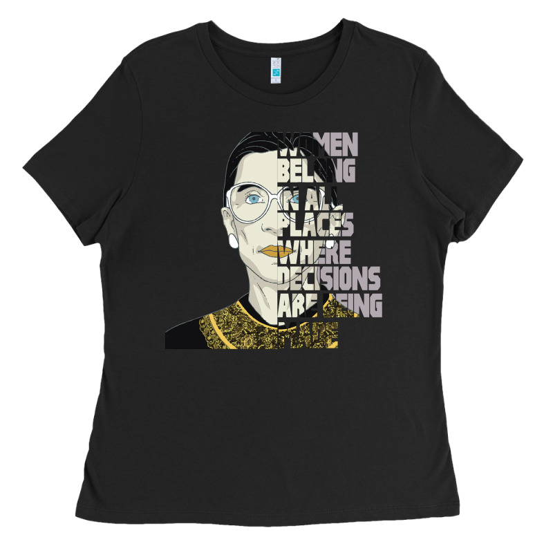 Rbg Ruth Bader Ginsburg Women Belong In All Places Ladies Tee by Bettercallsaul | Teevron