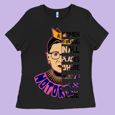 Rbg Ruth Bader Ginsburg Women Belong In All Places Ladies Tee Designed By Bettercallsaul