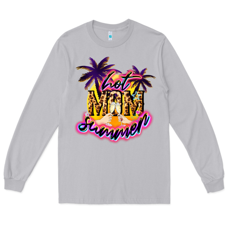 Hot Mom Summer Mother' Say Long Sleeve Tee by HowdyJamesFarm | Teevron