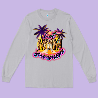 Hot Mom Summer Mother' Say Long Sleeve Tee Designed By Howdyjamesfarm