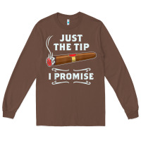 Just The Tip Cigar Smoker Gift Funny Cigar Smoking Long Sleeve Tee | Teevron