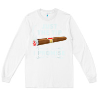 White Just The Tip Cigar Smoker Gift Funny Cigar Smoking Long Sleeve Tee - trangStudio