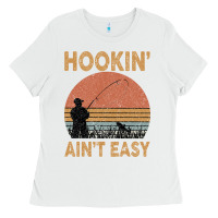 White Hookin Ain t Easy Fishing Ladies Tee - Bettercallsaul