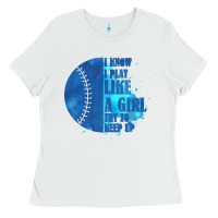 White I Know I Play Like A Girl Try To Keep Up Softball Ladies Tee - Bettercallsaul