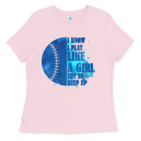 Bubblegum Pink I Know I Play Like A Girl Try To Keep Up Softball Ladies Tee - Bettercallsaul
