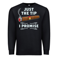 Black Just The Tip Cigar Smoker Gift Funny Cigar Smoking Premium Sweatshirt - trangStudio