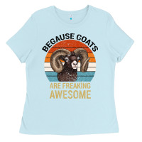 Baby Blue Because Goats Are Freaking Awesome Ladies Tee - Bettercallsaul
