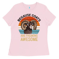 Bubblegum Pink Because Goats Are Freaking Awesome Ladies Tee - Bettercallsaul