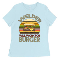 Baby Blue Welder Wıll Work For Burger Ladies Tee - Bettercallsaul