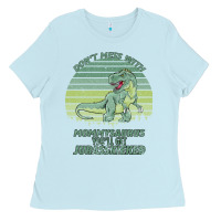 Baby Blue Don t Mess With Mamasaurus You ll Get Jurasskicked Ladies Tee - Bettercallsaul