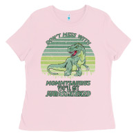 Bubblegum Pink Don t Mess With Mamasaurus You ll Get Jurasskicked Ladies Tee - Bettercallsaul
