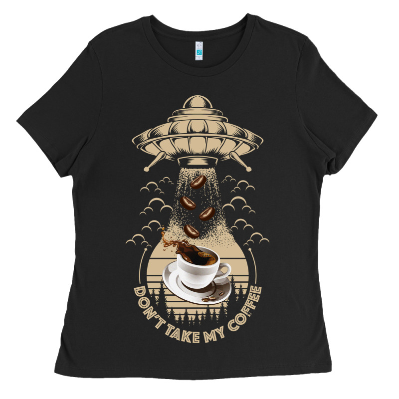Don't Take My Coffee Ladies Tee by Bettercallsaul | Teevron