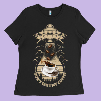 Don't Take My Coffee Ladies Tee Designed By Bettercallsaul
