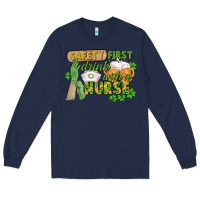 Navy Safety first drink with a Nurse St. Patrick's Day Long Sleeve Tee - CowGirlArtShop