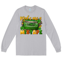 Moon Dust Make me a mixtape St. Patrick's Day Long Sleeve Tee - CowGirlArtShop