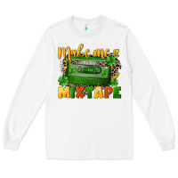 White Make me a mixtape St. Patrick's Day Long Sleeve Tee - CowGirlArtShop