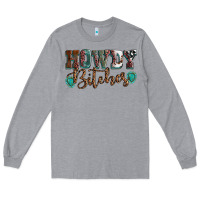 Heather Grey Howdy bitches mother's day Long Sleeve Tee - HowdyJamesFarm