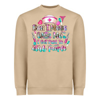 Don't Mess With Me I Get Paid To Stab People Heavyweight Sweatshirt | Teevron
