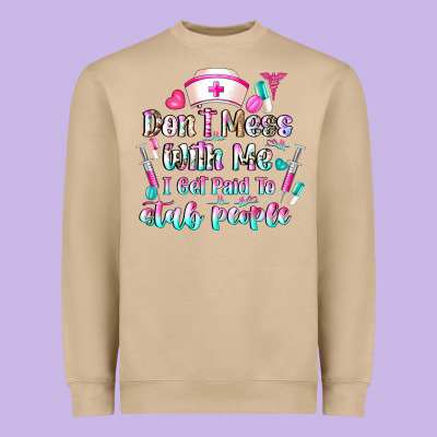 Don't Mess With Me I Get Paid To Stab People Heavyweight Sweatshirt Designed By Cowhidedigitalart