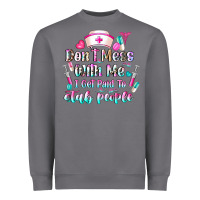 Storm Don't Mess With Me I Get Paid To Stab People Heavyweight Sweatshirt - CowhideDigitalArt