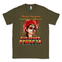 Army Green Always Chingona sometimes cabrona but never pendej Classic Tee - NancyCooperArtShop