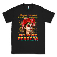 Black Always Chingona sometimes cabrona but never pendej Classic Tee - NancyCooperArtShop