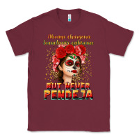 Burgundy Always Chingona sometimes cabrona but never pendej Classic Tee - NancyCooperArtShop