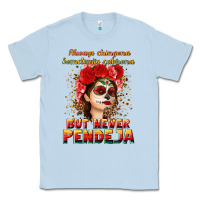 Dusty Blue Always Chingona sometimes cabrona but never pendej Classic Tee - NancyCooperArtShop