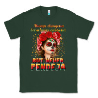 Sports Green Always Chingona sometimes cabrona but never pendej Classic Tee - NancyCooperArtShop