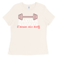 Bone Hakuna Masquata It Means Nice Booty Ladies Tee - Bettercallsaul