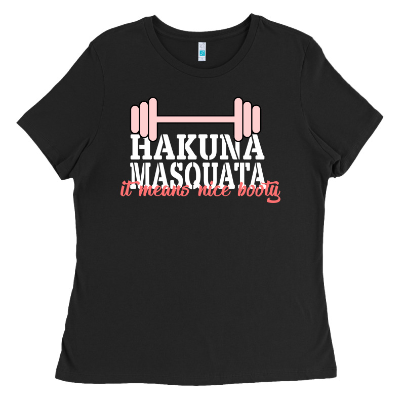 Hakuna Masquata It Means Nice Booty Ladies Tee by Bettercallsaul | Teevron