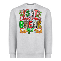 Heather Grey Is It Christmas Break Yet Heavyweight Sweatshirt - CowhideDigitalArt