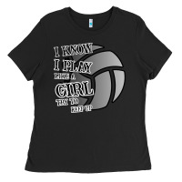 Black I Know I Play Like A Girl Try To Keep Up Volleyball Ladies Tee - Bettercallsaul