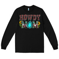 Black Howdy mom mother's day Long Sleeve Tee - HowdyJamesFarm