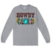 Heather Grey Howdy mom mother's day Long Sleeve Tee - HowdyJamesFarm