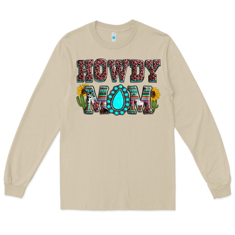 Howdy Mom Mother's Day Long Sleeve Tee by HowdyJamesFarm | Teevron
