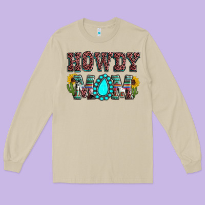 Howdy Mom Mother's Day Long Sleeve Tee Designed By Howdyjamesfarm