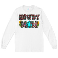 White Howdy mom mother's day Long Sleeve Tee - HowdyJamesFarm