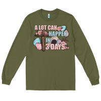 Army Green Easter Day A lot can happen in 3 days Long Sleeve Tee - CowGirlArtShop