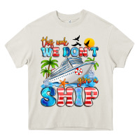 Cream this week we don't give a ship Heavy Core Tee - Artiststas