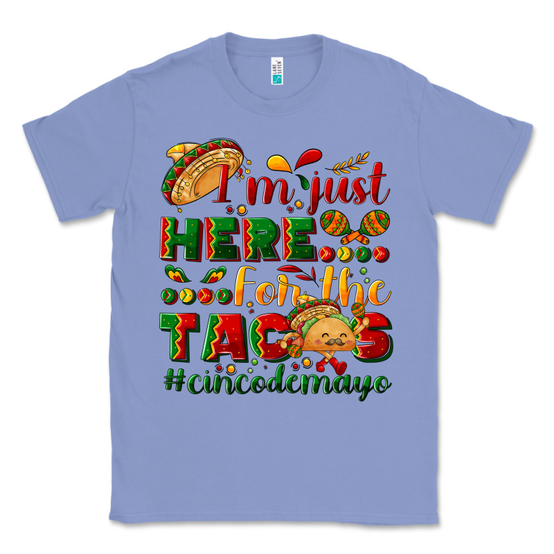 I'm Just Here For The Tacos #cincodemayo Classic Tee by NancyCooperArtShop | Teevron