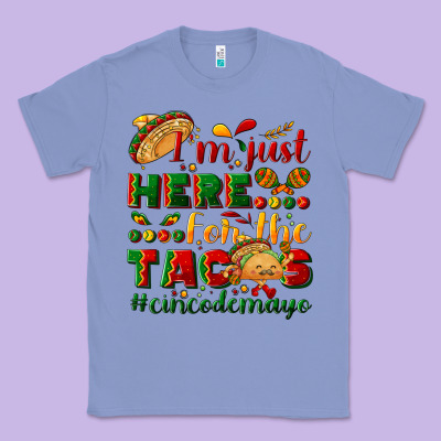 I'm Just Here For The Tacos #cincodemayo Classic Tee Designed By Nancycooperartshop