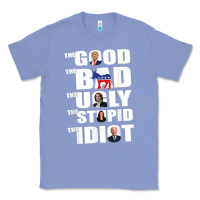Colony Blue The Good The Bad The Ugly The Stupid The Idiot Politics TShirt Classic Tee - minhPixels