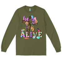Army Green He is alive Easter Day Long Sleeve Tee - CowGirlArtShop
