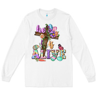 White He is alive Easter Day Long Sleeve Tee - CowGirlArtShop