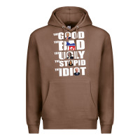 Chestnut The Good The Bad The Ugly The Stupid The Idiot Politics TShirt Premium Hoodie - minhPixels